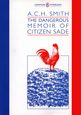 Book cover of The Dangerous Memoir of Citizen Sade by ACH Smith